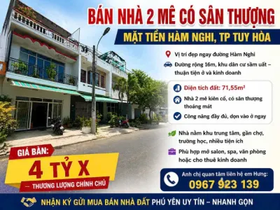 BÁN NHÀ 2 MÊ CÓ SÂN THƯỢNG – MẶT TIỀN HÀM NGHI, TP TUY HÒA Vị trí đẹp ngay đường Hàm Nghi Đường rộng 16m, khu dân cư sầm uất – thuận tiện ở và kinh doanh Diện tích đất: 71,55m² Nhà 2 mê kiên cố, có sân thượng thoáng mát Công năng đầ