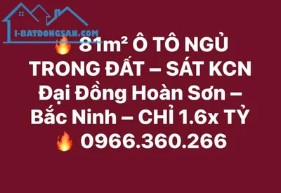 81m² ô tô ngủ trong đất – sát KCN đại đồng hoàn sơn – bắc ninh – chỉ 1.65 tỷ